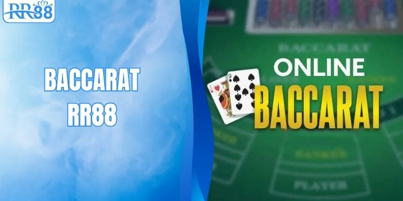 Baccarat RR88 - Khám Phá Bàn Game Bài Hot Nhất 2026